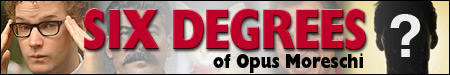 Six Degrees of Opus Moreschi
