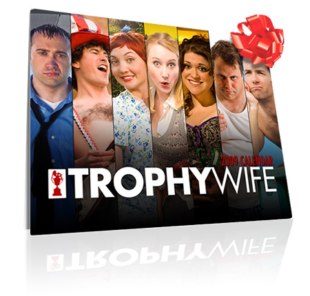 Trophy Wife 2009 Calendar - Order Now!