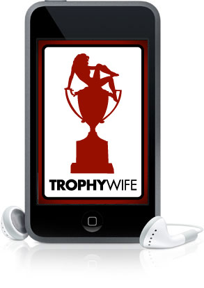 Trophy Wife podcast