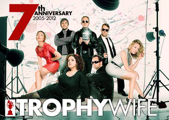 Trophy Wife 7th Anniversary - Aprill 11th @ 9:30pm